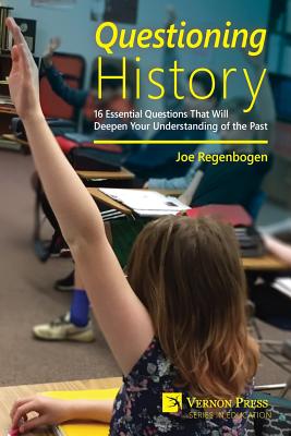 غلاف كتاب Questioning History: 16 Essential Questions That Will Deepen Your Understanding of the Past