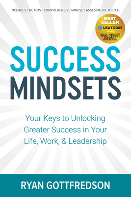 غلاف كتاب Success Mindsets: Your Keys to Unlocking Greater Success in Your Life, Work, & Leadership