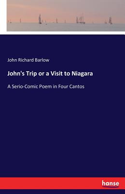 غلاف كتاب John's Trip or a Visit to Niagara:A Serio-Comic Poem in Four Cantos