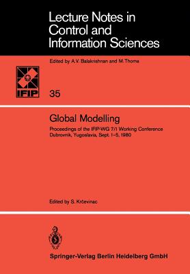 Global Modelling : Proceedings of the IFIP-WG 7/1 Working Conference Dubrovnik, Yugoslavia, September 1-5, 1980