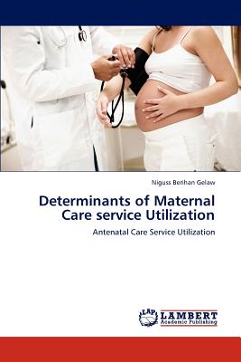 غلاف كتاب Determinants of Maternal Care Service Utilization