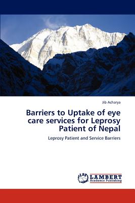 غلاف كتاب Barriers to Uptake of Eye Care Services for Leprosy Patient of Nepal
