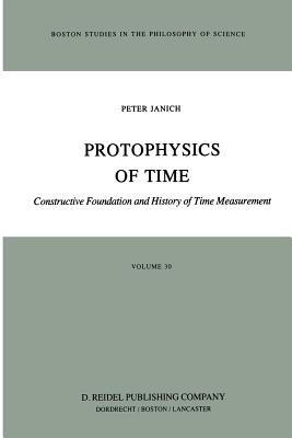 غلاف كتاب Protophysics of Time : Constructive Foundation and History of Time Measurement