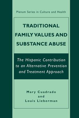 غلاف كتاب Traditional Family Values and Substance Abuse : The Hispanic Contribution to an Alternative Prevention and Treatment Approach