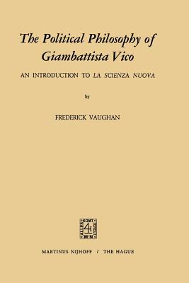 غلاف كتاب The Political Philosophy of Giambattista Vico : An Introduction to La Scienza Nuova