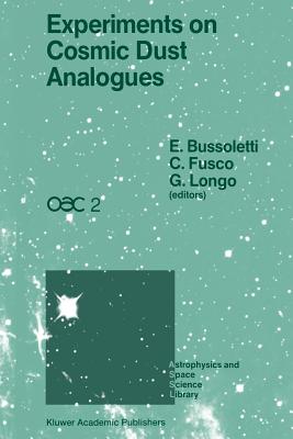 غلاف كتاب Experiments on Cosmic Dust Analogues : Proceedings of the Second International Workshop of the Astronomical Observatory of Capodimonte (OAC 2), held a