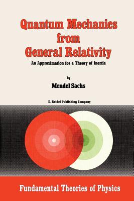 غلاف كتاب Quantum Mechanics from General Relativity : An Approximation for a Theory of Inertia