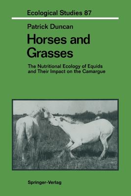 غلاف كتاب Horses and Grasses : The Nutritional Ecology of Equids and Their Impact on the Camargue