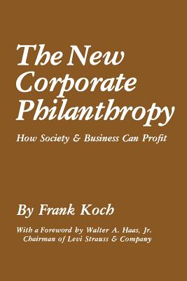 The New Corporate Philanthropy: How Society and Business Can Profit