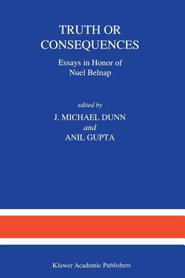 غلاف كتاب Truth or Consequences : Essays in Honor of Nuel Belnap