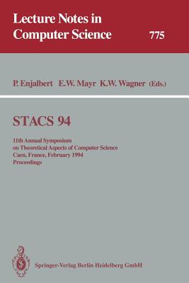 Stacs 94: 11th Annual Symposium on Theoretical Aspects of Computer Science Caen, France, February 24 26, 1994 Proceedings