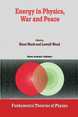غلاف كتاب Energy in Physics, War and Peace : A Festschrift Celebrating Edward Teller's 80th Birthday