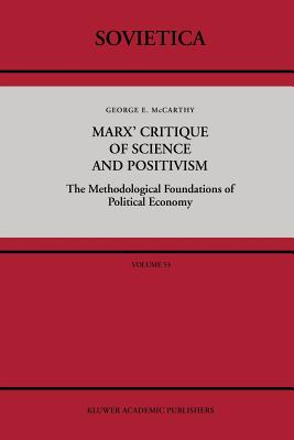 غلاف كتاب Marx' Critique of Science and Positivism : The Methodological Foundations of Political Economy