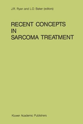 غلاف كتاب Recent Concepts in Sarcoma Treatment : Proceedings of the International Symposium on Sarcomas, Tarpon Springs, Florida, October 8-10, 1987