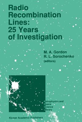 Radio Recombination Lines: 25 Years of Investigation : Proceeding of the 125th Colloquium of the International Astronomical Union, Held in Puschino, U