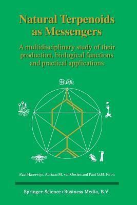 Natural Terpenoids as Messengers : A multidisciplinary study of their production, biological functions and practical applications
