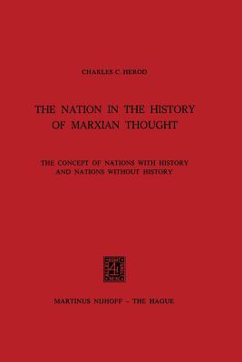 The Nation in the History of Marxian Thought : The Concept of Nations with History and Nations without History