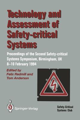 Technology and Assessment of Safety-Critical Systems : Proceedings of the Second Safety-critical Systems Symposium, Birmingham, UK, 8-10 February 1994