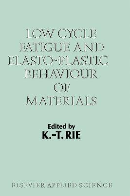 Low Cycle Fatigue and Elasto-Plastic Behaviour of Materials : Volume 2