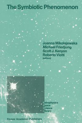 غلاف كتاب The Symbiotic Phenomenon : Proceedings of the 103rd Colloquium of the International Astronomical Union, Held in Torun, Poland, August 18-20, 1987