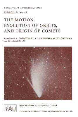 غلاف كتاب The Motion, Evolution of Orbits, and Origin of Comets