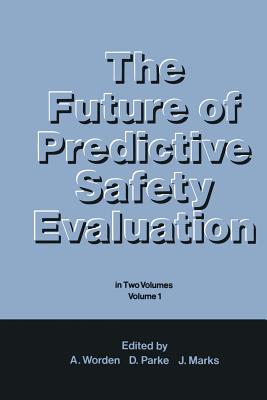 غلاف كتاب The Future of Predictive Safety Evaluation : In Two Volumes Volume 1