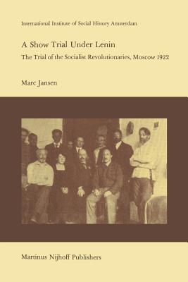 غلاف كتاب A Show Trial Under Lenin : The Trial of the Socialist Revolutionaries, Moscow 1922