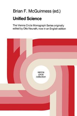 غلاف كتاب Unified Science : The Vienna Circle Monograph Series originally edited by Otto Neurath, now in an English edition