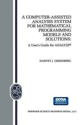 A Computer-Assisted Analysis System for Mathematical Programming Models and Solutions: A User S Guide for Analyze(c)