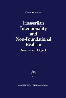 غلاف كتاب Husserlian Intentionality and Non-Foundational Realism : Noema and Object
