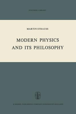 غلاف كتاب Modern Physics and its Philosophy : Selected Papers in the Logic, History and Philosophy of Science