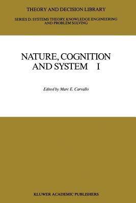 غلاف كتاب Nature, Cognition and System I : Current Systems-Scientific Research on Natural and Cognitive Systems
