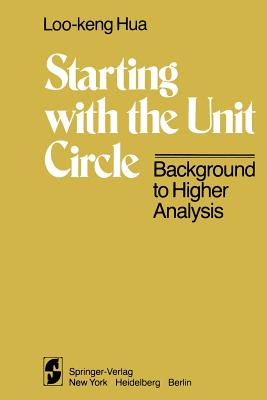 Starting with the Unit Circle : Background to Higher Analysis