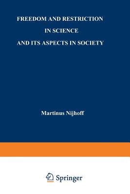 Freedom and Restriction in Science and Its Aspects in Society