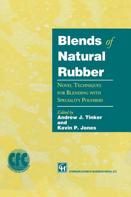 غلاف كتاب Blends of Natural Rubber : Novel Techniques for Blending with Specialty Polymers