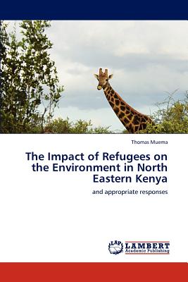 غلاف كتاب The Impact of Refugees on the Environment in North Eastern Kenya