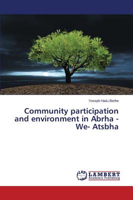 غلاف كتاب Community participation and environment in Abrha -We- Atsbha
