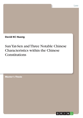 Sun Yat-Sen and Three Notable Chinese Characteristics within the Chinese Constitutions