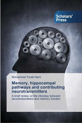غلاف كتاب Memory, hippocampal pathways and contributing neurotransmitters