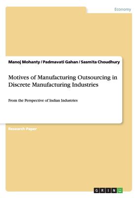 Motives of Manufacturing Outsourcing in Discrete Manufacturing Industries:From the Perspective of Indian Industries