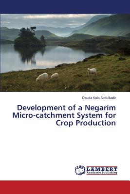 Development of a Negarim Micro-catchment System for Crop Production