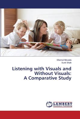 Listening with Visuals and Without Visuals: A Comparative Study