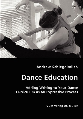غلاف كتاب Dance Education - Adding Writing to Your Dance Curriculum as an Expressive Process