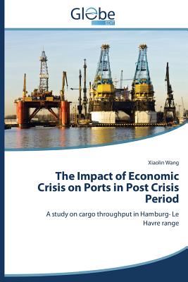 The Impact of Economic Crisis on Ports in Post Crisis Period