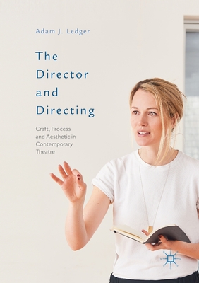 غلاف كتاب The Director and Directing : Craft, Process and Aesthetic in Contemporary Theatre