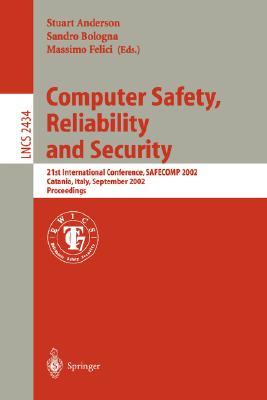 Computer Safety, Reliability, and Security : 22nd International Conference, SAFECOMP 2003, Edinburgh, UK, September 23-26, 2003, Proceedings