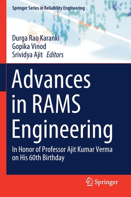 Advances in RAMS Engineering : In Honor of Professor Ajit Kumar Verma on His 60th Birthday