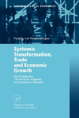 Systemic Transformation, Trade and Economic Growth : Developments, Theoretical Analysis and Empirical Results