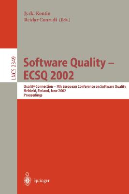 Software Quality - ECSQ 2002 : Quality Connection - 7th European Conference on Software Quality, Helsinki, Finland, June 9-13, 2002. Proceedings