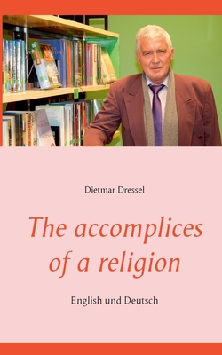 The accomplices of a religion:English und Deutsch